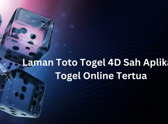 Laman Toto Togel 4D Sah Aplikasi Togel Online Tertua